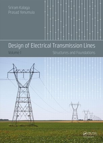 Бумажная книга «Design of Electrical Transmission Lines: Structures and Foundations», авторов Прасад Йенумула, Шрирам Калага - фото №1