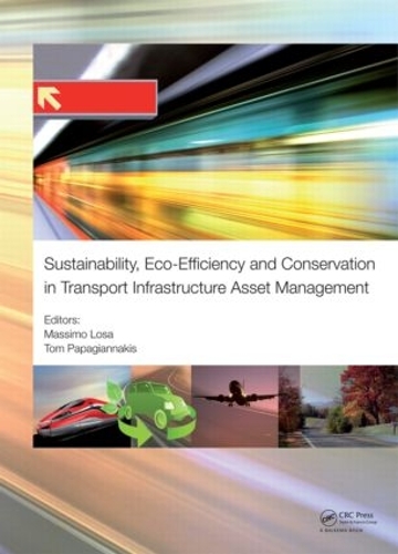 Бумажная книга «Sustainability, Eco-efficiency, and Conservation in Transportation Infrastructure Asset Management» - фото №1