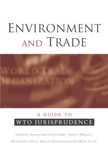 Бумажная книга «Environment and Trade: A Guide to WTO Jurisprudence», авторов Дэниел Маграу, Элизабет Туерк, Маркос Орельяна, Мария Хулия Олива, Натали Бернаскони-Остервальдер - фото №1