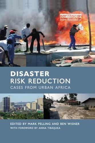 Бумажная книга «Disaster Risk Reduction: Cases from Urban Africa», авторов Бен Виснер, Марк Пеллинг - фото №1