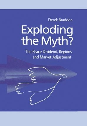 Бумажная книга «Exploding the Myth?: The Peace Dividend, Regions and Market Adjustment», автор Дерек Брэддон - фото №1