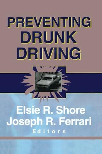 Бумажная книга «Preventing Drunk Driving», авторов Элси Шор, Джозеф Р. Феррари - фото №1