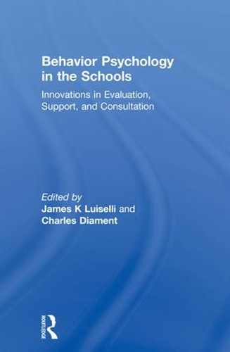 Паперова книга «Behavior Psychology in the Schools: Innovations in Evaluation, Support, and Consultation», авторів Чарльз Діамент, Джеймс К. Луізеллі - фото №1