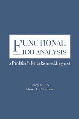 Бумажная книга «Functional Job Analysis: A Foundation for Human Resources Management», авторов Сидни А. Файн, Стивен Ф. Кроншоу - фото №1