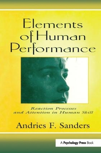 Паперова книга «Elements of Human Performance: Reaction Processes and Attention in Human Skill», авторів Андріс Ф. Сандерс, Андріс Сандерс - фото №1