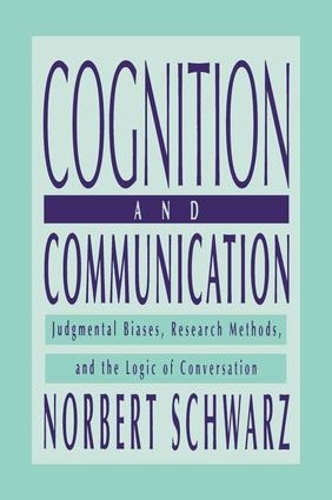 [object Object] «Cognition and Communication: Judgmental Biases, Research Methods, and the Logic of Conversation», автор Норберт Шварц - фото №1