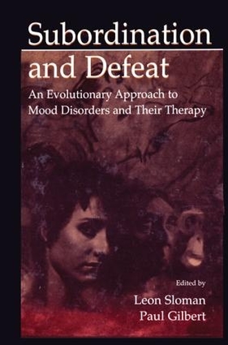 Бумажная книга «Subordination and Defeat: An Evolutionary Approach To Mood Disorders and Their Therapy» - фото №1