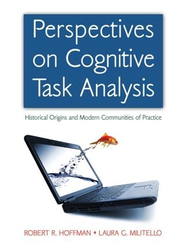 Бумажная книга «Perspectives on Cognitive Task Analysis: Historical Origins and Modern Communities of Practice», авторов Лаура Г. Милителло, Роберт Р. Хоффман - фото №1