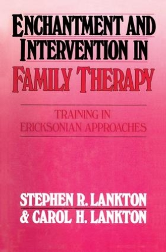 Бумажная книга «Enchantment and Intervention in Family Therapy: Training in Ericksonian Approaches», авторов Кэрол Х. Лэнктон, Стивен Р. Лэнктон - фото №1