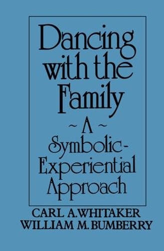 Паперова книга «Dancing with the Family: A Symbolic-Experiential Approach: A Symbolic Experiential Approach», авторів Карл А. Вітакер, Вільям М. Бамберрі - фото №1