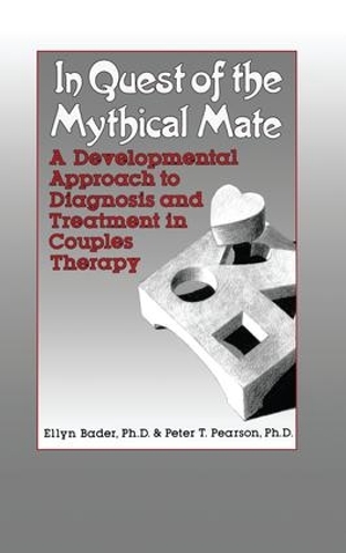 Бумажная книга «In Quest of the Mythical Mate: A Developmental Approach To Diagnosis And Treatment In Couples Therapy», авторов Эллин Бадер, Питер Пирсон - фото №1