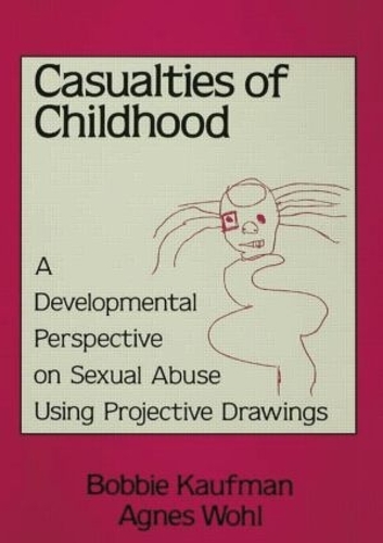 Бумажная книга «Casualties Of Childhood: A Developmental Perspective On Sexual Abuse Using Projective Drawings», авторов Агнес Воль, Бобби Кауфман - фото №1