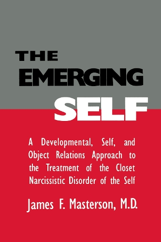 Бумажная книга «The Emerging Self: A Developmental,.Self, And Object Relatio: A Developmental Self & Object Relations Approach To The Treatment Of The Closet Narcissistic Disorder of the Self», автор Джеймс Ф. Мастерсон - фото №1