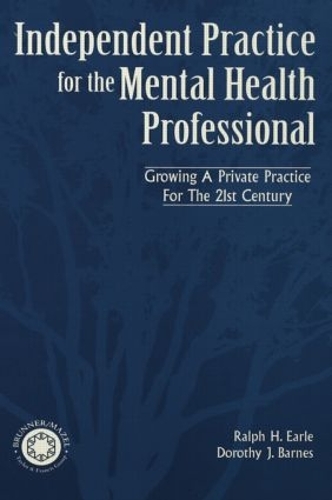 Бумажная книга «Independant Practice for the Mental Health Professional», авторов Дороти Барнс, Ральф Эрл - фото №1