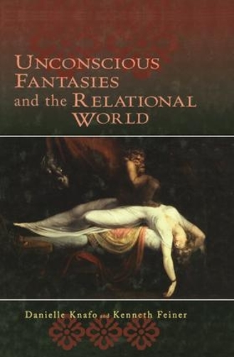 Бумажная книга «Unconscious Fantasies and the Relational World», авторов Даниэль Кнафо, Кеннет Файнер - фото №1