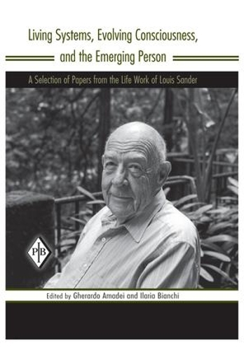 [object Object] «Living Systems, Evolving Consciousness, and the Emerging Person: A Selection of Papers from the Life Work of Louis Sander», автор Луїс Сандер - фото №1