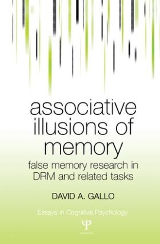 [object Object] «Associative Illusions of Memory: False Memory Research in DRM and Related Tasks», автор Девід Галло - фото №1