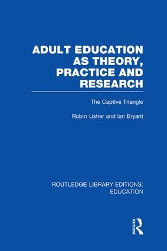 Паперова книга «Adult Education as Theory, Practice and Research: The Captive Triangle», авторів Ієн Брайант, Робін Ашер - фото №1