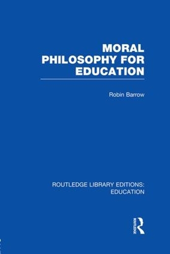 Паперова книга «Moral Philosophy for Education (RLE Edu K)», автор Робін Барроу - фото №1