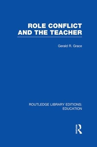 Паперова книга «Role Conflict and the Teacher (RLE Edu N)», автор Джеральд Грейс - фото №1