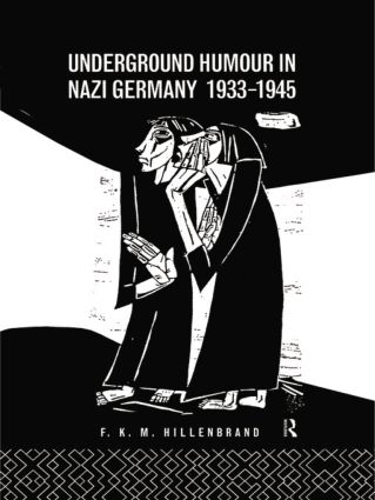Бумажная книга «Underground Humour In Nazi Germany, 1933-1945», авторов Ф К. М. Хилленбранд, Ф. К. М. Хилленбранд - фото №1