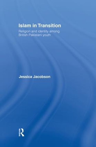 Бумажная книга «Islam in Transition: Religion and Identity among British Pakistani Youth», автор Джессика Джейкобсон - фото №1