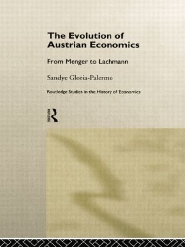 Бумажная книга «Evolution of Austrian Economics: From Menger to Lachmann», автор Сэнди Глория-Палермо - фото №1