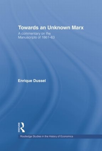 Бумажная книга «Towards An Unknown Marx: A Commentary on the Manuscripts of 1861-63», автор Энрике Дюссель - фото №1
