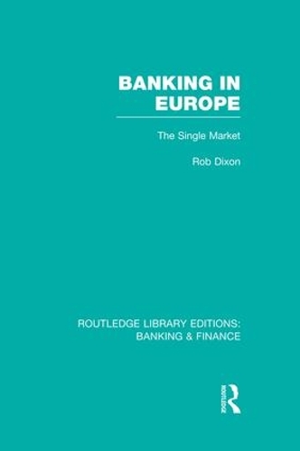 Паперова книга «Banking in Europe (RLE Banking & Finance): The Single Market», автор Роберт Діксон - фото №1