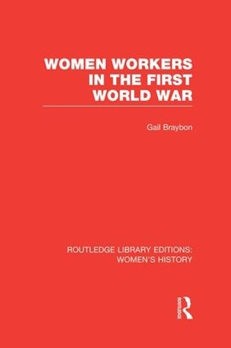 Паперова книга «Women Workers in the First World War», автор Гейл Брейбон - фото №1