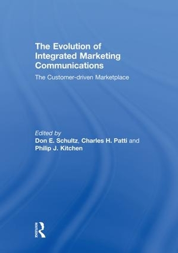 Бумажная книга «The Evolution of Integrated Marketing Communications: The Customer-driven Marketplace» - фото №1