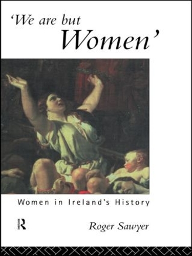 Бумажная книга «We Are But Women: Women in Ireland's History» - фото №1