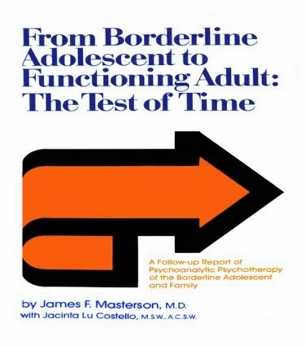 Паперова книга «From Borderline Adolescent to Functioning Adult: The Test of Time», авторів Жасінта Лу Костелло, Джеймс Ф. Мастерсон - фото №1