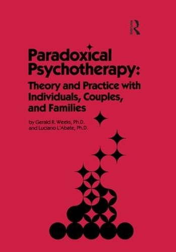 Бумажная книга «Paradoxical Psychotherapy: Theory & Practice With Individuals Couples & Families», авторов Джеральд Р. Уикс, Лучано Л'Абате - фото №1