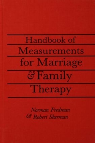 Бумажная книга «Handbook Of Measurements For Marriage And Family Therapy», авторов Норман Фредман, Роберт Шерман - фото №1
