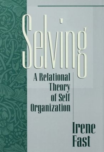 Бумажная книга «Selving: A Relational Theory of Self Organization», автор Ирене Фаст - фото №1