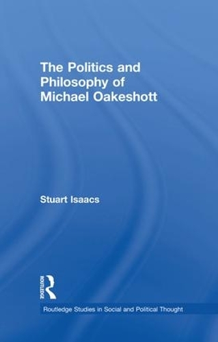 Бумажная книга «The Politics and Philosophy of Michael Oakeshott», автор Стюарт Айзекс - фото №1