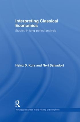 Паперова книга «Interpreting Classical Economics: Studies in Long-Period Analysis», авторів Гайнц Курц, Нері Сальвадорі - фото №1