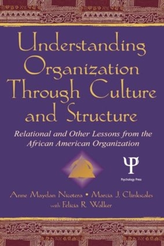 Бумажная книга «Understanding Organization Through Culture and Structure: Relational and Other Lessons From the African American Organization», авторов Энн Майдан Никотера, Фелиция Р. Уокер, Марсия Дж. Клинкскейлс - фото №1