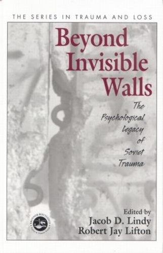 Бумажная книга «Beyond Invisible Walls: The Psychological Legacy of Soviet Trauma, East European Therapists and Their Patients» - фото №1