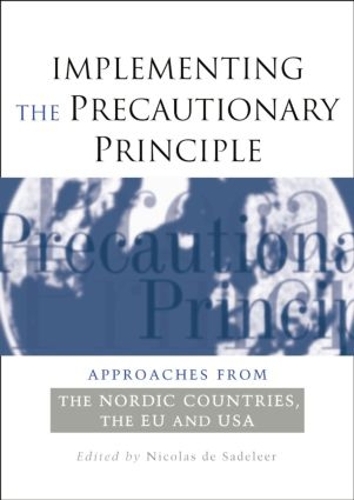 Паперова книга «Implementing the Precautionary Principle: Approaches from the Nordic Countries, EU and USA» - фото №1