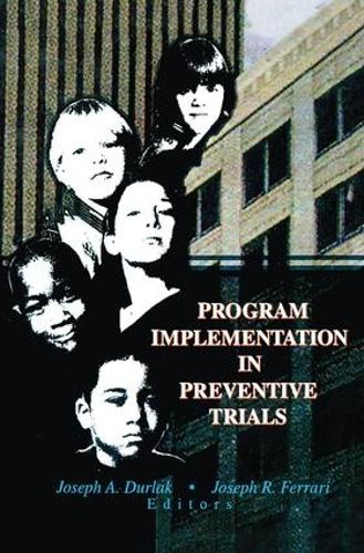 Паперова книга «Program Implementation in Preventive Trials», авторів Джозеф А. Дурлак, Джозеф Р. Феррарі - фото №1