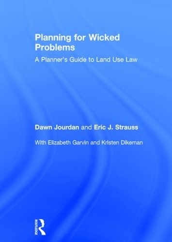 Бумажная книга «Planning for Wicked Problems: A Planner's Guide to Land Use Law», авторов Доун Журдан, Эрик Дж. Штраус - фото №1