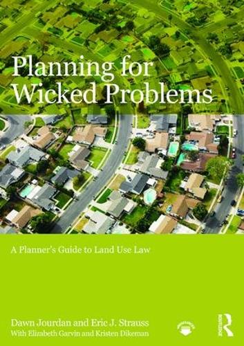 Бумажная книга «Planning for Wicked Problems: A Planner's Guide to Land Use Law», авторов Доун Журдан, Эрик Дж. Штраус - фото №1