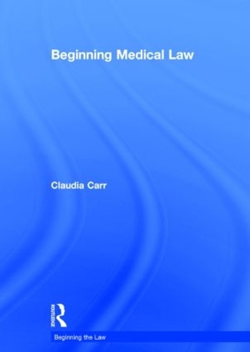 Паперова книга «Beginning Medical Law», автор Клаудія Карр - фото №1