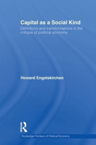 Бумажная книга «Capital as a Social Kind: Definitions and Transformations in the Critique of Political Economy», авторов Адам Т. Хилл, Ф. К. Эммануэль, У.Х.Б. Уоллес - фото №1