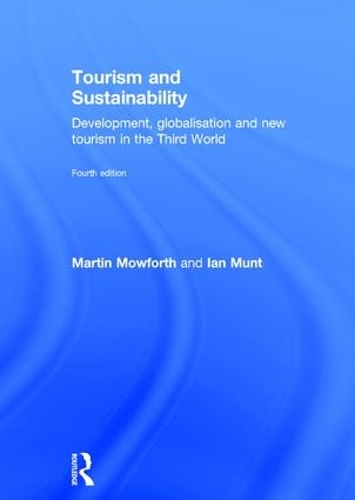 Бумажная книга «Tourism and Sustainability: Development, globalisation and new tourism in the Third World», авторов Ян Мунт, Мартин Моуфорт - фото №1