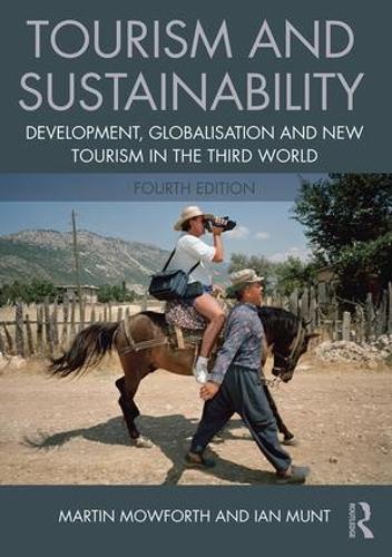 Бумажная книга «Tourism and Sustainability: Development, globalisation and new tourism in the Third World», авторов Ян Мунт, Мартин Моуфорт - фото №1