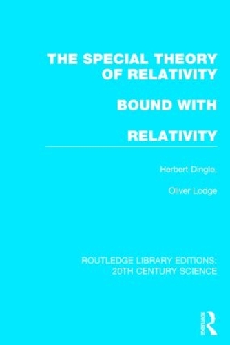 [object Object] «The Special Theory of Relativity bound with Relativity: A Very Elementary Exposition», авторів Герберт Дінгл, Олівер Лодж - фото №1