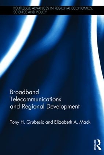Бумажная книга «Broadband Telecommunications and Regional Development», авторов Элизабет А. Мак, Тони Х. Грубешич - фото №1